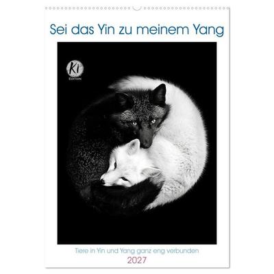 Sei das Yin zu meinem Yang (Wandkalender 2027 DIN A2 hoch), CALVENDO Monatskalender