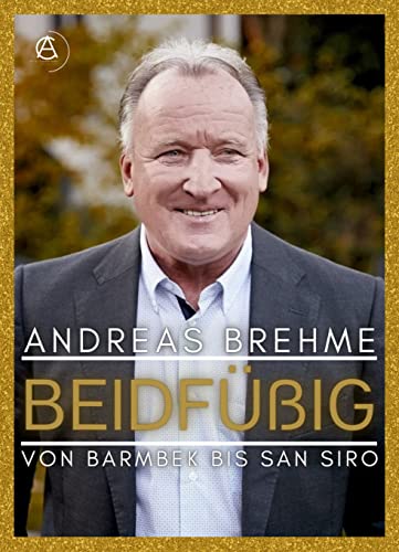 Andreas Brehme - Beidfüßig - Von Barmbek bis San Siro - Preis vom 11.10.2026 15:43:13 h