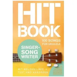 Hitbook Singer-Songwriter - 100 Songs für Ukulele, Sachbücher