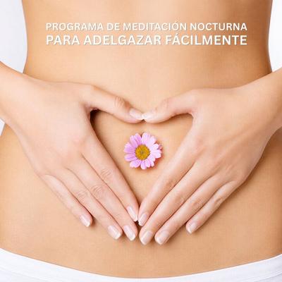 Programa de Meditación Nocturna para Adelgazar Fácilmente - Instituto de Bienestar Integral,Lucía Herrera, Audio, 4071498240830