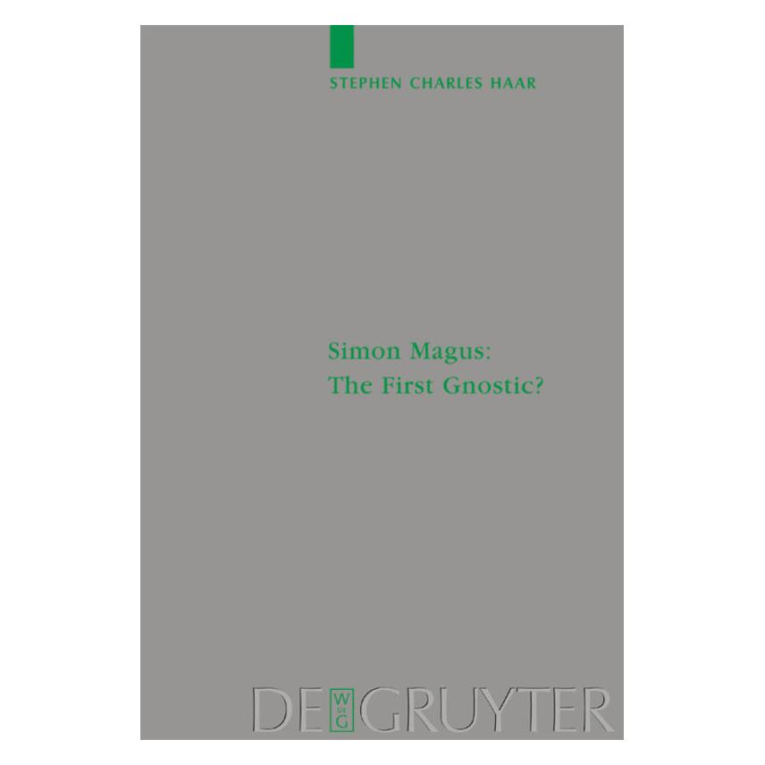 De Gruyter Haar,S.:Simon Magus - The First Gnostic (Englisch, Hardcover, Stephen Haar) (61509303)