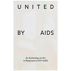 United by AIDS, Fachbücher von Douglas Crimp, Elsa Himmer, Raphael Gygax, Alexander Garca Düttmann