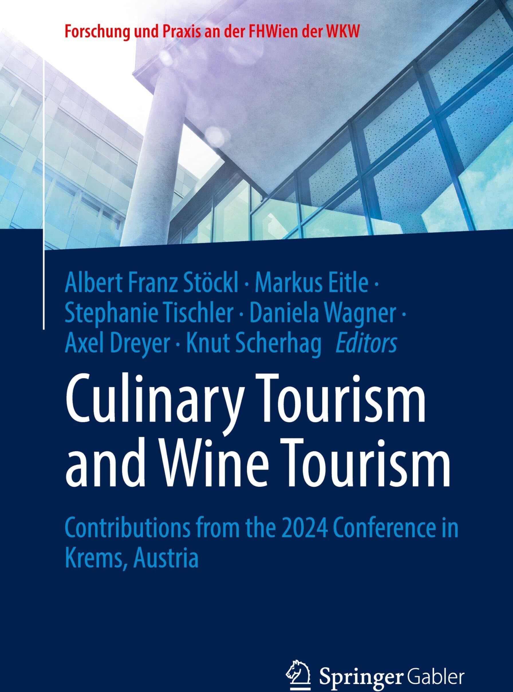 Culinary Tourism and Wine Tourism: Contributions from the 2024 Conference in Krems, Austria (Forschung und Praxis an der FHWien der WKW) - Preis vom 09.10.2026 07:28:09 h