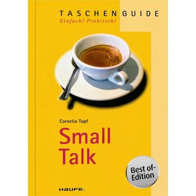 Small Talk, Paperback von Cornelia Topf, Haufe-Lexware