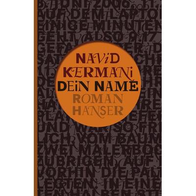 Dein Name, Gebundene Ausgabe von Navid Kermani, Carl Hanser