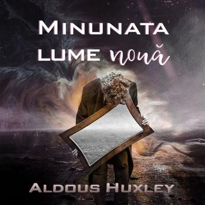 Minunata lume nouă - Aldous Huxley, Audio, 9789180121101