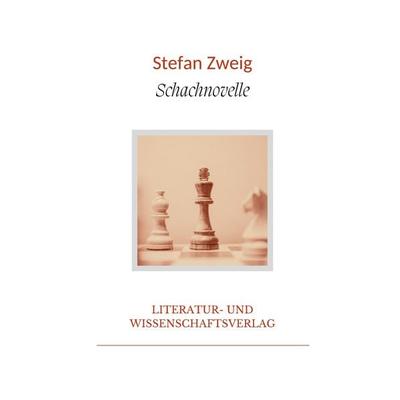 Stefan Zweig: Schachnovelle. Vollständige Neuausgabe, Taschenbuch von Stefan Zweig, Liwi Literatur- Und Wissenschaftsverlag, 978-3-96542-849-2