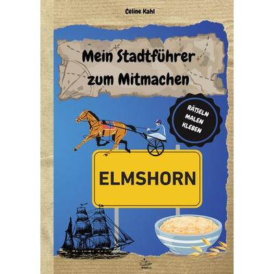 Mein Stadtführer zum Mitmachen Elmshorn, Taschenbuch von Celine Kahl, BoD – Books on Demand, 978-3-7693-6876-5