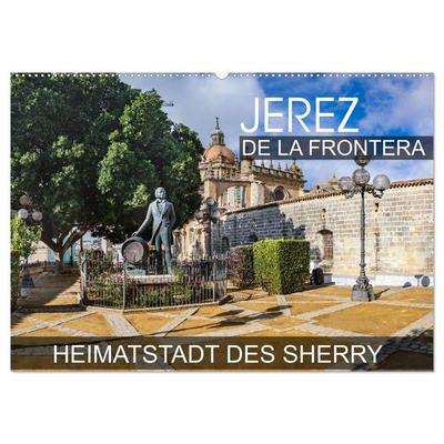 Jerez de la Frontera - Heimatstadt des Sherry (Wandkalender 2026 DIN A2 quer), CALVENDO Monatskalender