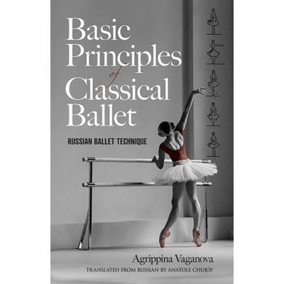 Basic Principles of Classical Ballet, Taschenbuch von Agrippina Vaganova, Dover Publications Inc., 978-0-486-22036-9