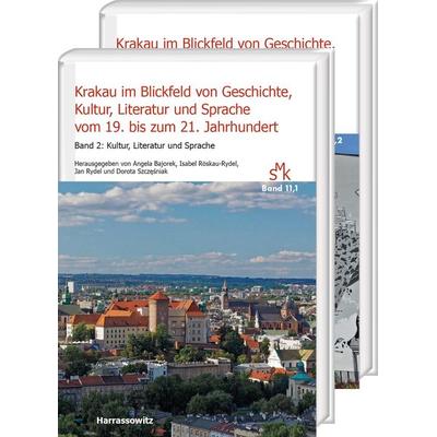 Krakau im Blickfeld von Geschichte, Kultur, Literatur und Sprache vom 19. bis zum 21. Jahrhundert, Gebundene Ausgabe von , Harrassowitz,