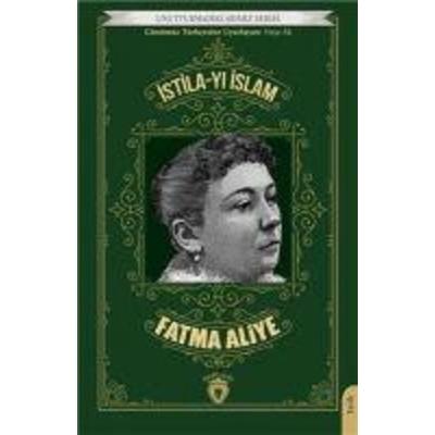 Istila-yi Islam, Taschenbuch von Fatma Aliye, Dorlion Yayinlari