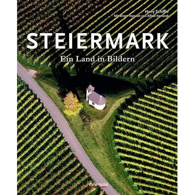Steiermark, Gebundene Ausgabe von Harry Schiffer,Alfred Komarek, Styria Regional in Verlagsgruppe Styria GmbH & Co. KG, 978-3-7012-0112-9