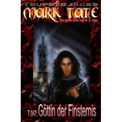 TEUFELSJÄGER MARK TATE / TEUFELSJÄGER Mark Tate 047: Göttin der Finsternis, Taschenbuch von Wilfried A. Hary, Epubli, 978-3-7584-6906-0