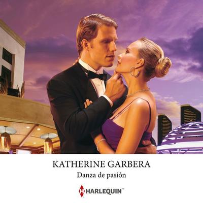Danza de pasión - Katherine Garbera, Audio, 9788410749559