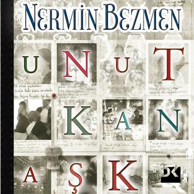 Unutkan Aşk - Nermin Bezmen, Audio, 9786050981124