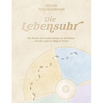 Die Lebensuhr, Taschenbuch von Nicole Truckenbrodt, BoD – Books on Demand, 978-3-696-76067-0