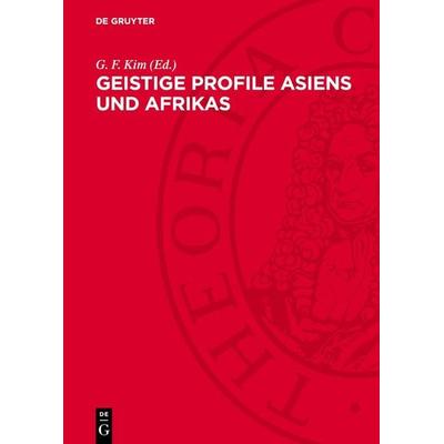 Geistige Profile Asiens und Afrikas, Gebundene Ausgabe von , De Gruyter, 978-3-11-270042-6