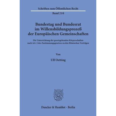 Bundestag und Bundesrat im Willensbildungsprozeß der Europäischen Gemeinschaften., Taschenbuch von Ulf Oetting, Duncker & Humblot, 978-3-428-02869-6