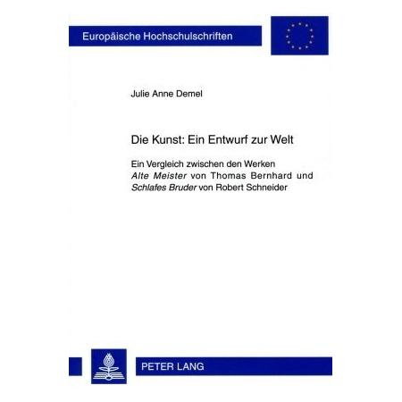 Peter Lang Die Kunst: Ein Entwurf zur Welt (Deutsch, Softcover, Julie Anne Demel) (56029518)