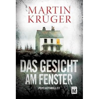 Das Gesicht am Fenster, Taschenbuch von Martin Krüger, Edition M, 978-2-496-70309-2