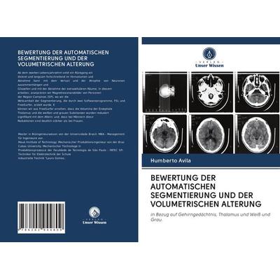 Bewertung der Automatischen Segmentierung und der Volumetrischen Alterung, Taschenbuch von Humberto Avila, Verlag Unser Wissen, 978-620-2-94480-9