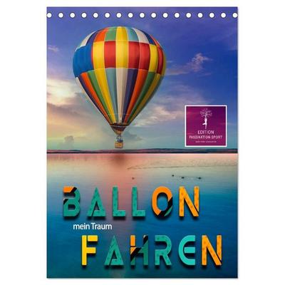 Ballon fahren - mein Traum (Tischkalender 2026 DIN A5 hoch), CALVENDO Monatskalender