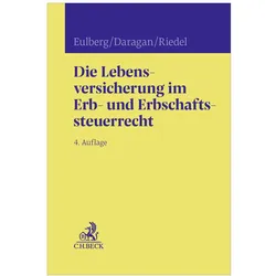 Die Lebensversicherung im Erb- und Erbschaftssteuerrecht, Fachbücher von Michael Ott-Eulberg, Christopher Riedel, Hanspeter Daragan