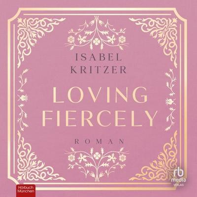 Loving fiercely - Isabel Kritzer, Audio, 9783691283501