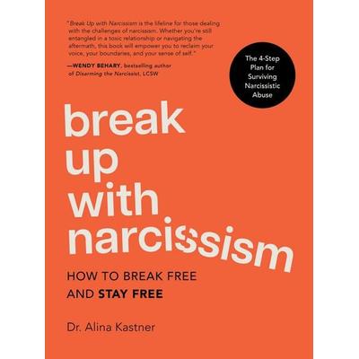 Break Up with Narcissism, Gebundene Ausgabe von Alina Kastner, Workman, 978-0-7603-9523-3