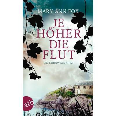 Je höher die Flut, Taschenbuch von Mary Ann Fox, Aufbau TB, 978-3-7466-3677-1