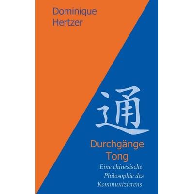 Durchgänge - Tong, Taschenbuch von Dominique Hertzer, Tredition, 978-3-7482-3710-5