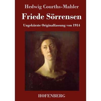 Friede Sörrensen, Gebundene Ausgabe von Hedwig Courths-Mahler, Henricus - Edition Deutsche Klassik, 978-3-7437-4720-3
