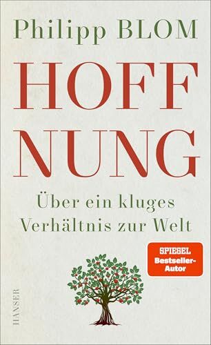 Philipp Blom - Hoffnung: Über ein kluges Verhältnis zur Welt - Preis vom 17.10.2026 19:25:27 h