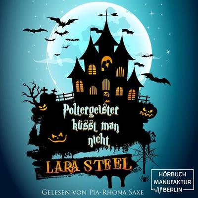 Poltergeister küsst man nicht - Lara Steel, Audio, 4251703581754