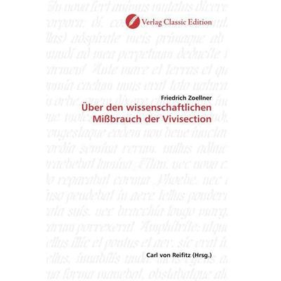 Zoellner, F: Über den wissenschaftlichen Mißbrauch der Vivis, Taschenbuch von Friedrich Zoellner, Classic Edition, 978-3-86932-190-5