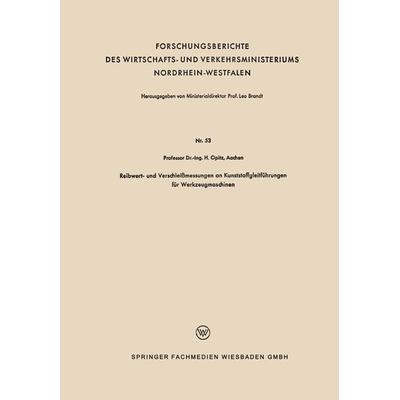 Reibwert- und Verschleißmessungen an Kunststoffgleitführungen für Werkzeugmaschinen, Taschenbuch von Herwart Opitz, VS Verlag für