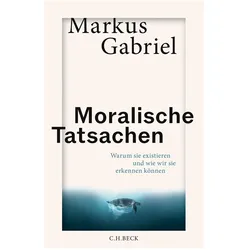 Moralische Tatsachen, Sachbücher von Markus Gabriel