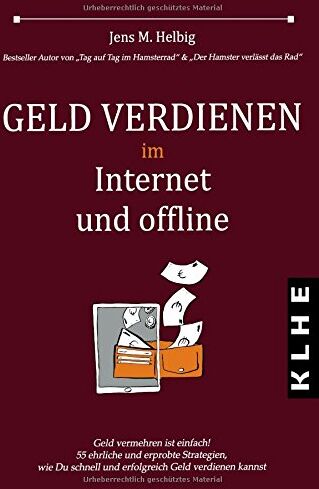 Jens Helbig - Geld verdienen im Internet und offline: Geld vermehren ist einfach! 55 ehrliche und erprobte Strategien, wie Du schnell und erfolgreich Geld verdienen kannst - Preis vom 09.10.2026 07:28:09 h