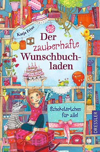 Katja Frixe - Der zauberhafte Wunschbuchladen 3. Schokotörtchen für alle! - Preis vom 06.10.2026 07:26:00 h