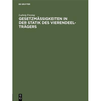 Gesetzmäßigkeiten in der Statik des Vierendeel-Trägers, Gebundene Ausgabe von Ludwig Freytag, De Gruyter Oldenbourg, 978-3-486-74066-0