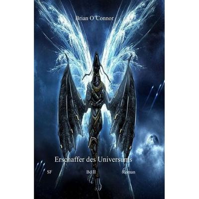 Erschaffer des Universums Band II, Taschenbuch von Wolfgang Klatt, Epubli, 978-3-7450-5846-8