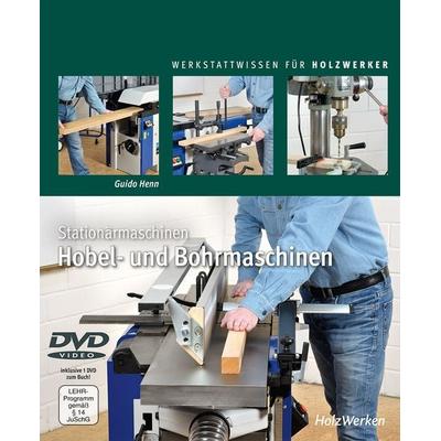 Stationärmaschinen - Hobel- und Bohrmaschinen, Taschenbuch von Guido Henn, Vincentz Network, 978-3-7486-0197-5