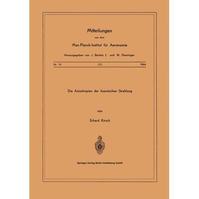 Die Anisotropien der Kosmischen Strahlung, Taschenbuch von E. Kirsch, Springer Berlin, 978-3-540-03186-4