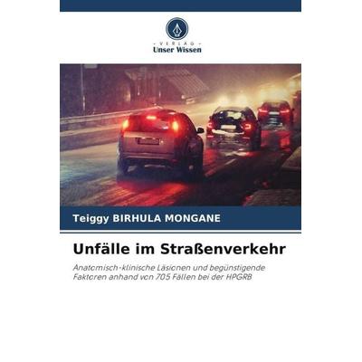 Unfälle im Straßenverkehr, Taschenbuch von Teiggy Birhula Mongane, Verlag Unser Wissen, 978-620-5-02278-8