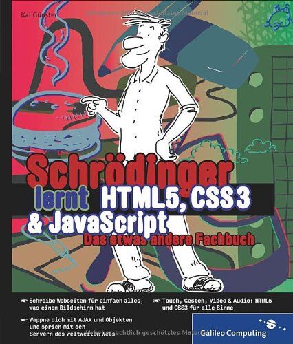 Kai Günster - Schrödinger lernt HTML5, CSS3 und JavaScript: Das etwas andere Fachbuch (Galileo Computing) - Preis vom 05.10.2026 03:47:11 h
