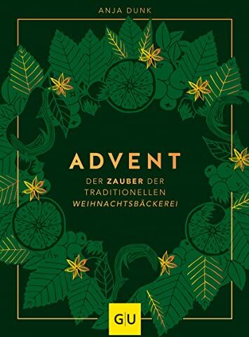 Anja Dunk - Advent: Der Zauber der traditionellen Weihnachtsbäckerei (GU Themenkochbuch) - Preis vom 06.10.2026 07:26:00 h