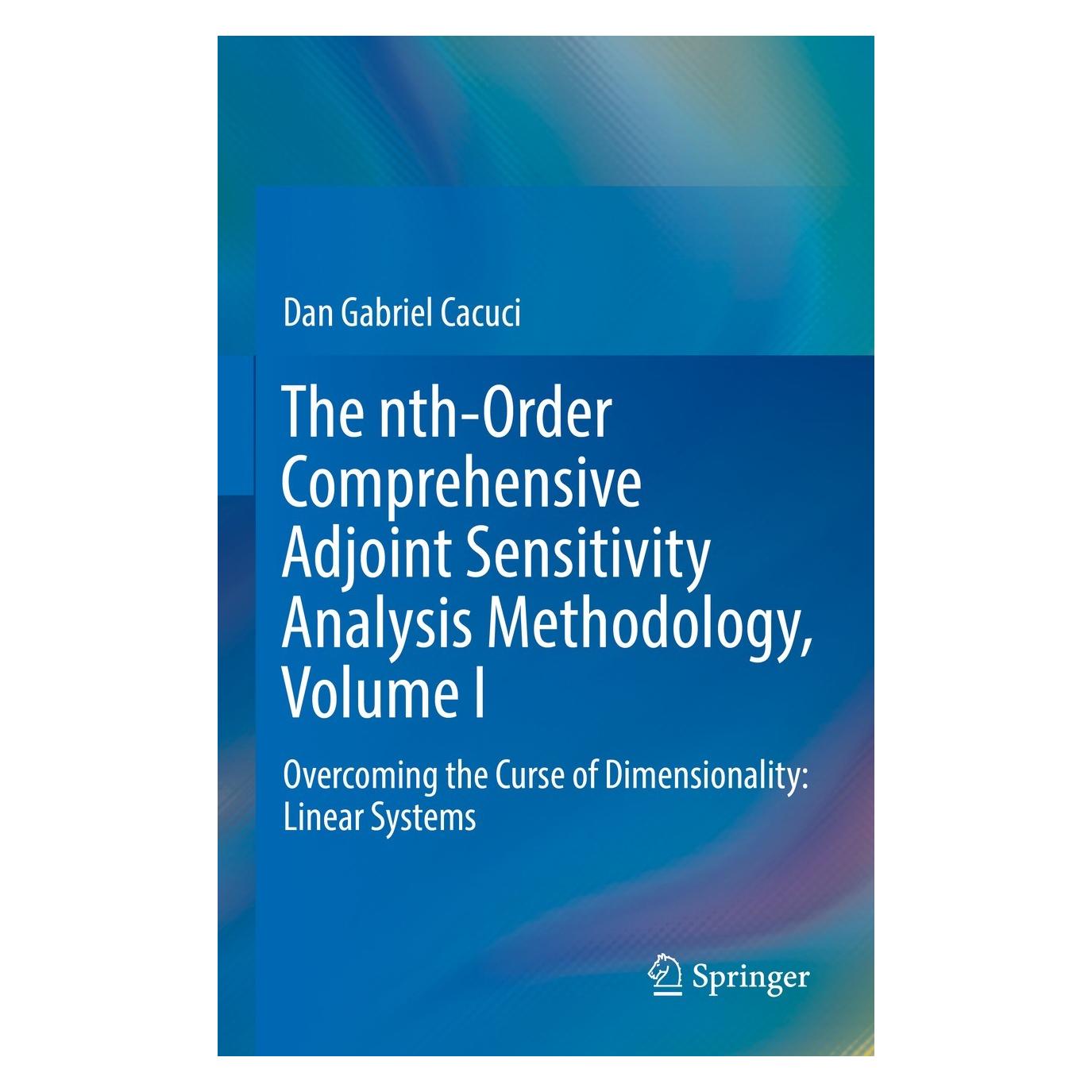 Springer The nth-Order Comprehensive Adjoint Sensitivity Analysis Methodology, Volume I (Englisch, Hardcover, Dan Gabriel Cacuci) (9783030963637)