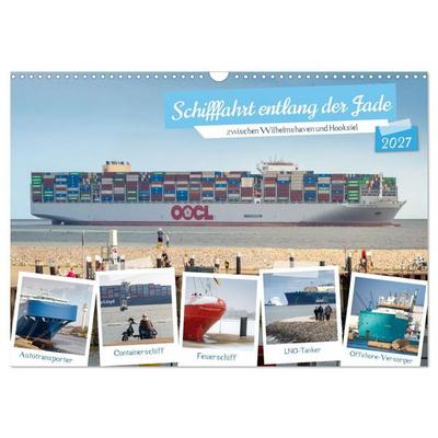 Schifffahrt entlang der Jade zwischen Wilhelmshaven und Hooksiel (Wandkalender 2027 DIN A3 quer), CALVENDO Monatskalender