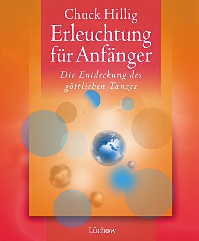 Chuck Hillig - Erleuchtung für Anfänger: Die Entdeckung des göttlichen Tanzes - Preis vom 15.10.2026 23:06:25 h